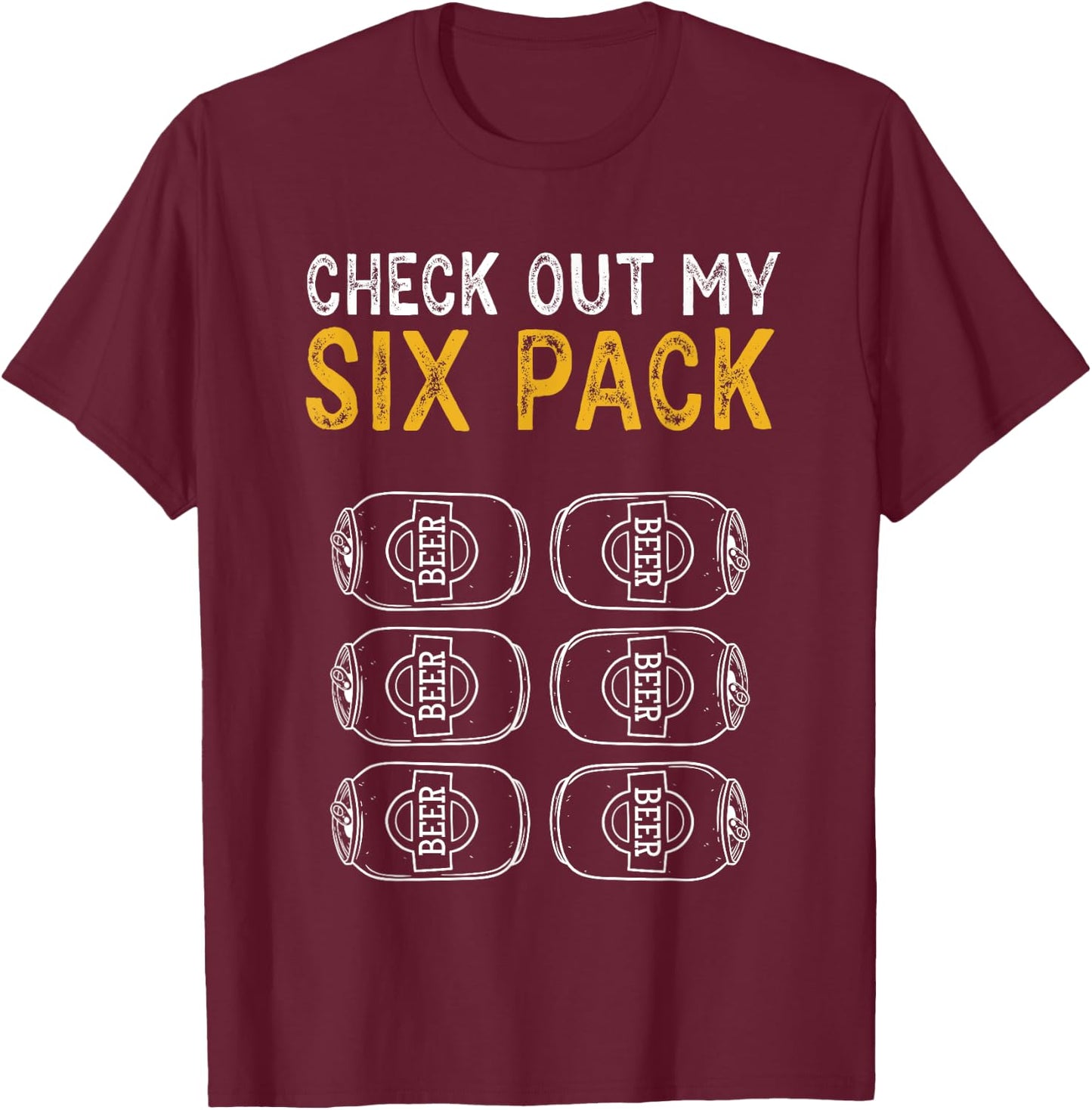 Funny Check Out My Six Pack Novelty Beer Women's and Men's T-Shirt - T-Shirt | Maroon