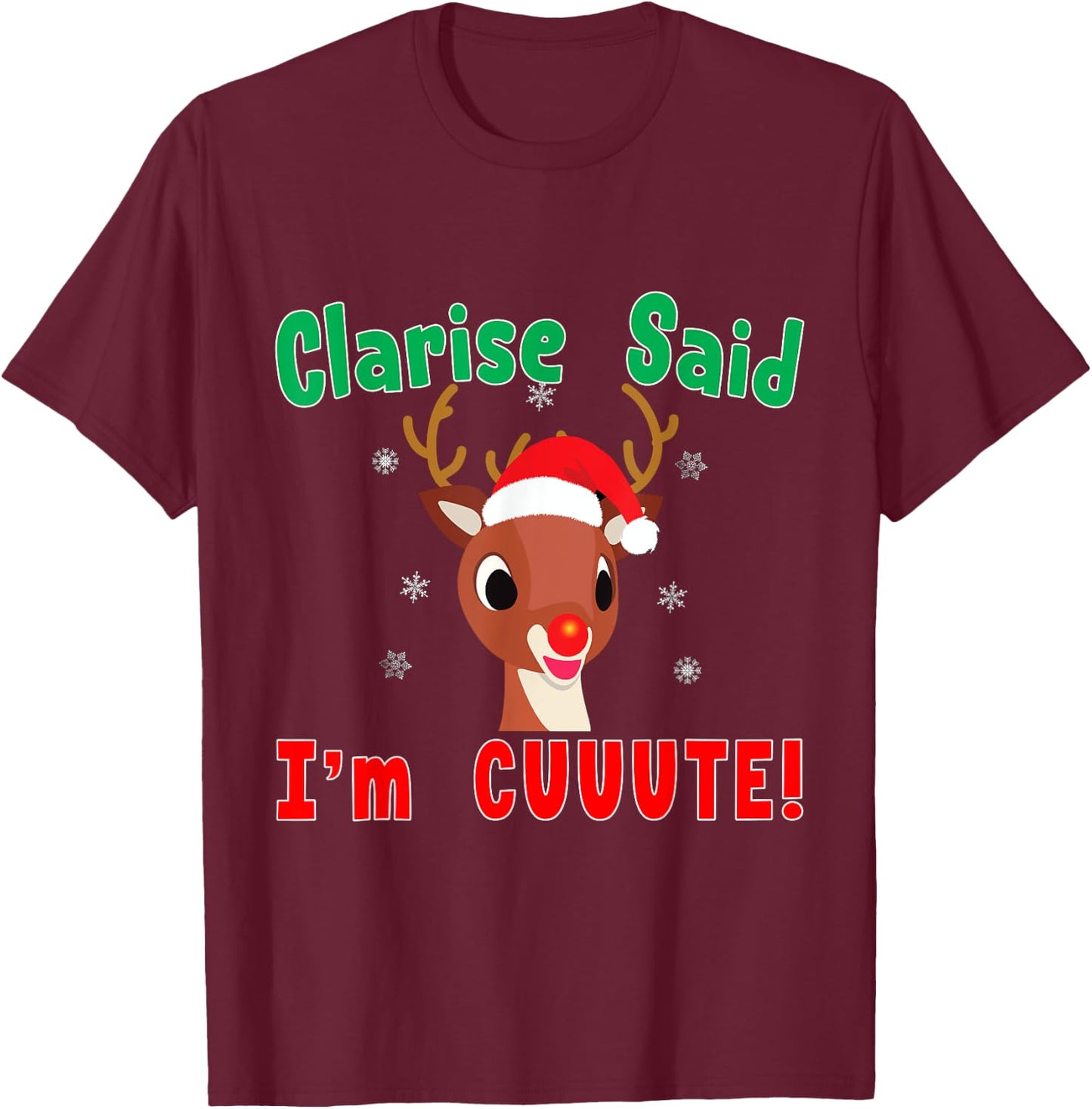 Rudolph Red Nose Reindeer Clarisse Said I'm Cute! Kids T-Shirt - T-Shirt | Maroon