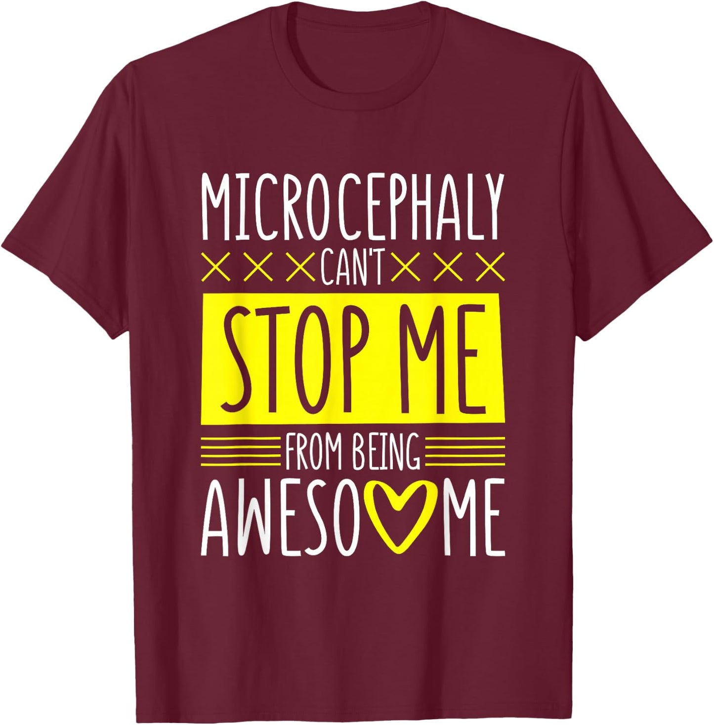 Microcephaly Can'T Stop Me, Microcephaly Fighter Support T-Shirt - T-Shirt | Maroon