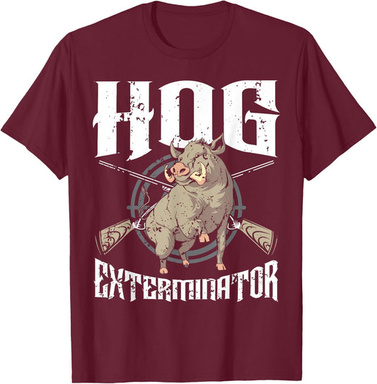 Hog Exterminator Wild Hog Boar Hunter Hog Hunting T-Shirt - T-Shirt | Maroon