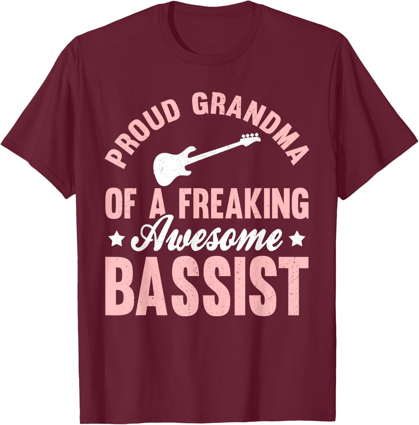 Bassist Bass Guitar Player Bass Guitarist Grandma T-Shirt - T-Shirt | Maroon