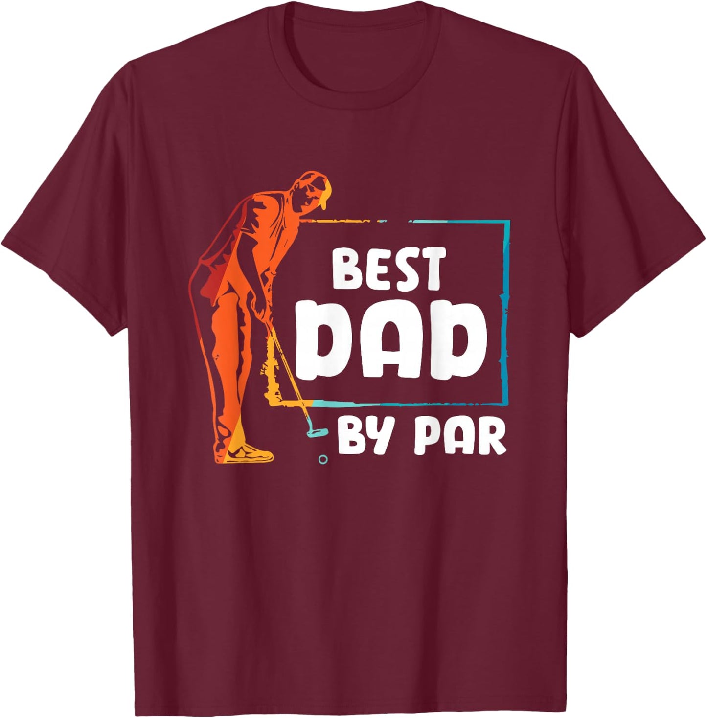Golf Golfer Best Dad by par T-Shirt - T-Shirt | Maroon