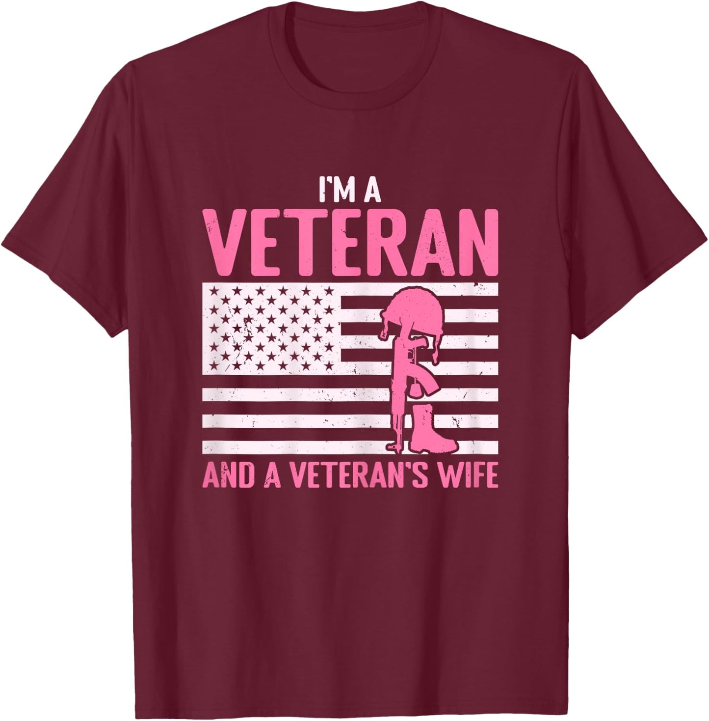 I'm A Veteran and A Veteran's Wife Funny Female Veteran Girl T-Shirt - T-Shirt | Maroon