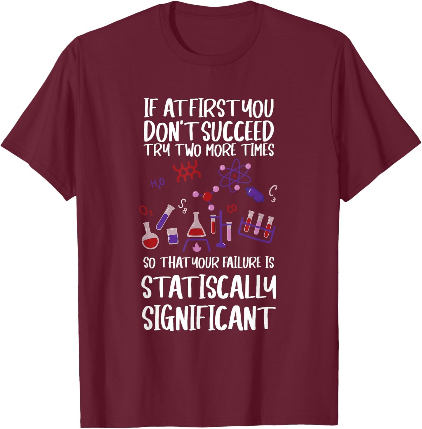Funny "Statistically Significant" - Science T-Shirt - T-Shirt | Maroon