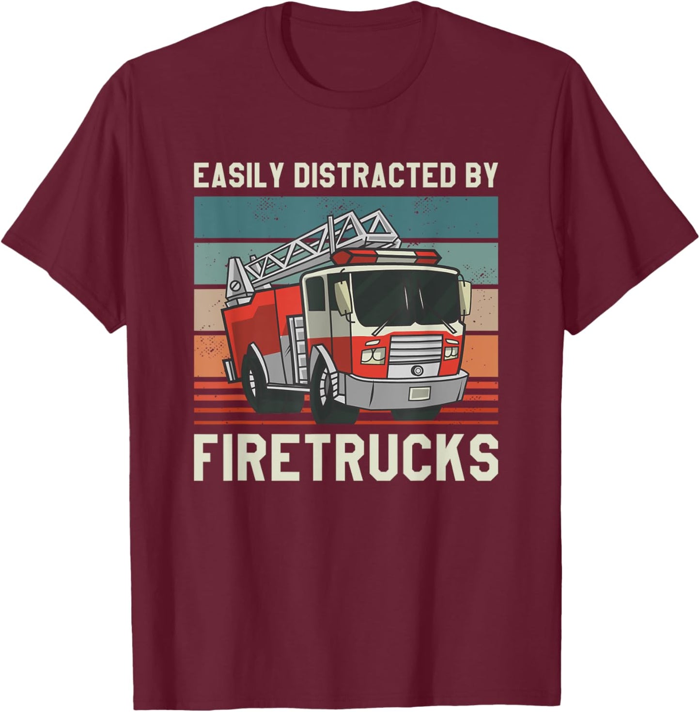 Easily Distracted By Fire Trucks Firefighting Firefighter T-Shirt - T-Shirt | Maroon