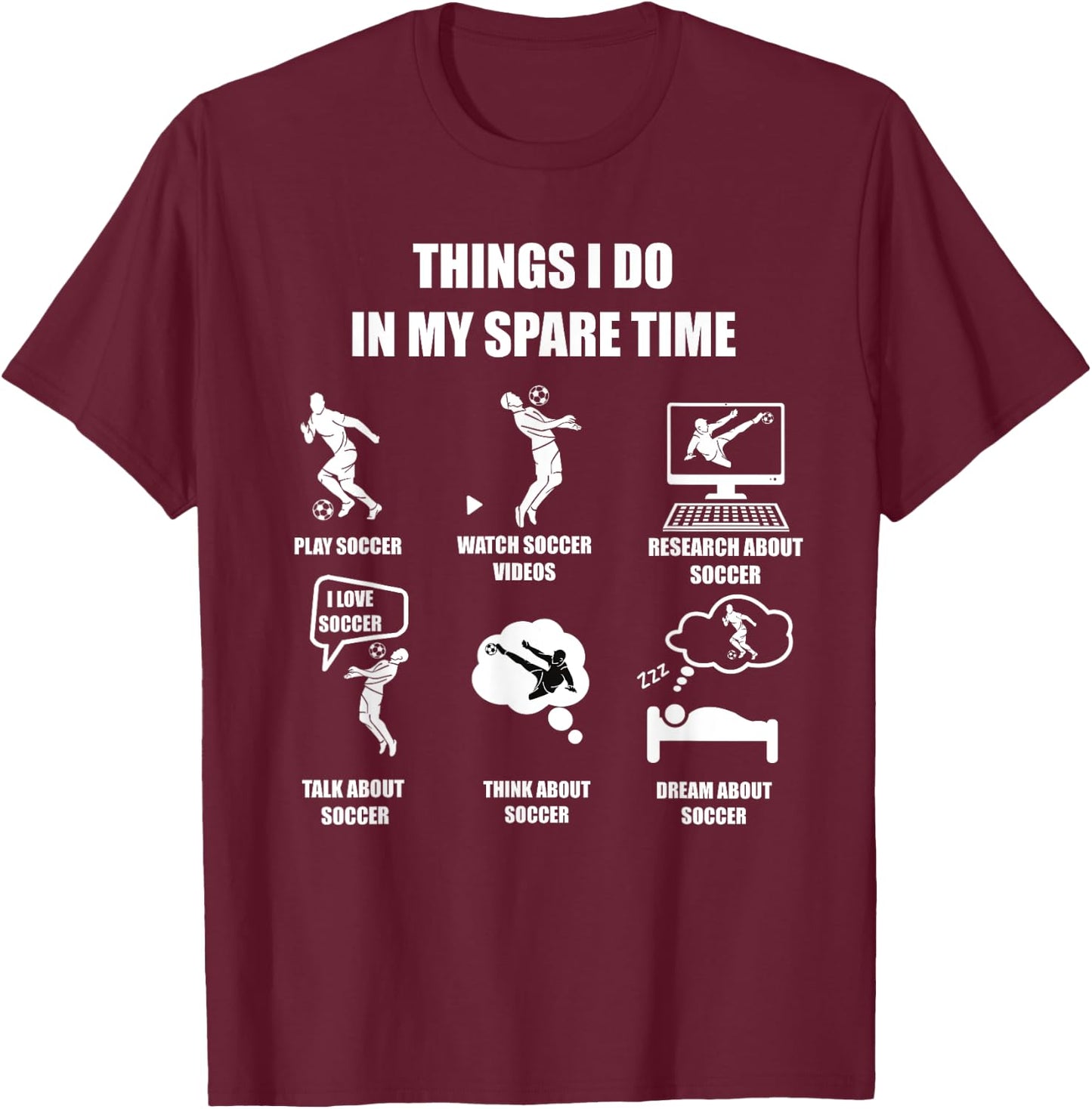 I Play Soccer In My Spare Time Funny Soccer Lover Design T-Shirt - T-Shirt | Maroon