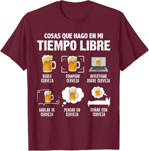 Camiseta Divertida Cerveza Cosas Que Hago Tiempo Libre T-Shirt - T-Shirt | Maroon