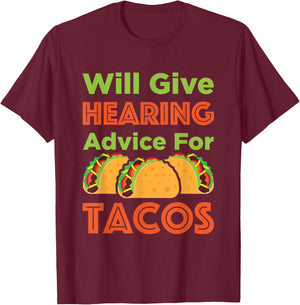 Will Give Hearing Advice for Tacos Audiologist Audiology T-Shirt - T-Shirt | Maroon