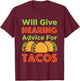 Will Give Hearing Advice for Tacos Audiologist Audiology T-Shirt - T-Shirt | Maroon