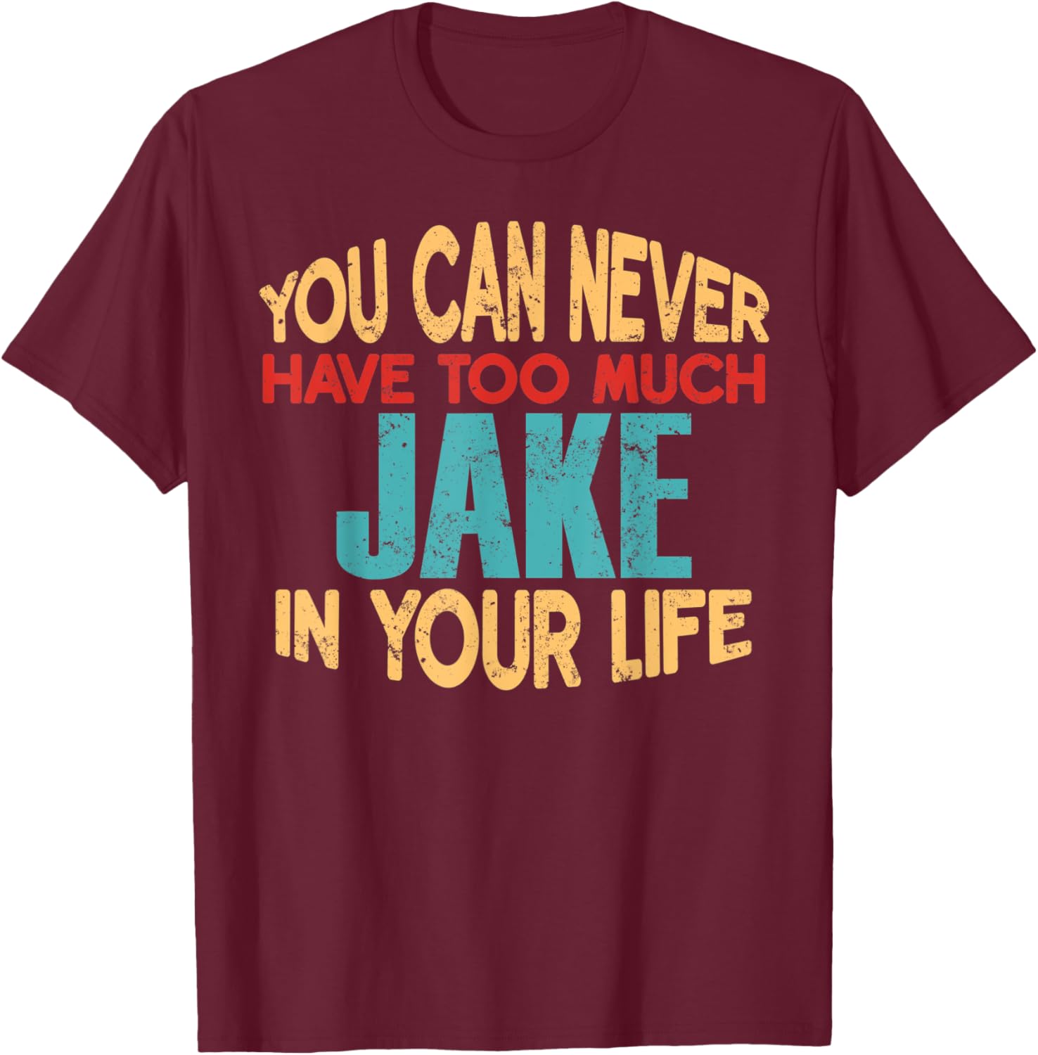 Funny Jake Personalized First Name Joke Item T-Shirt - T-Shirt | Maroon