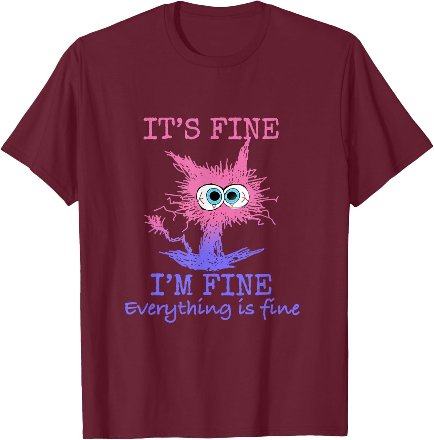 Funny Cat Test Day It's Fine I'm Fine Everything is Fine Women Kids T-Shirt - T-Shirt | Maroon