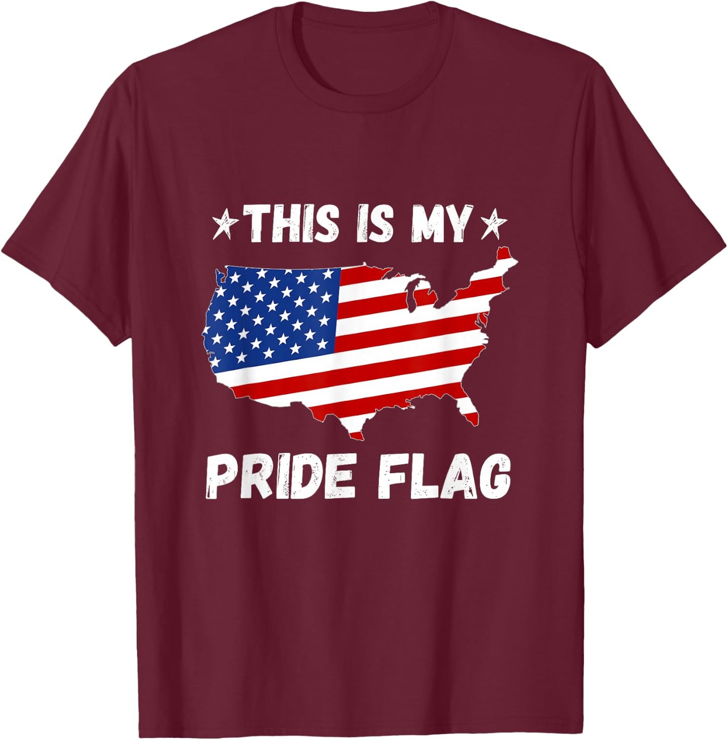 This is My Pride Flag - Patriotic America USA 4th of July T-Shirt - T-Shirt | Maroon