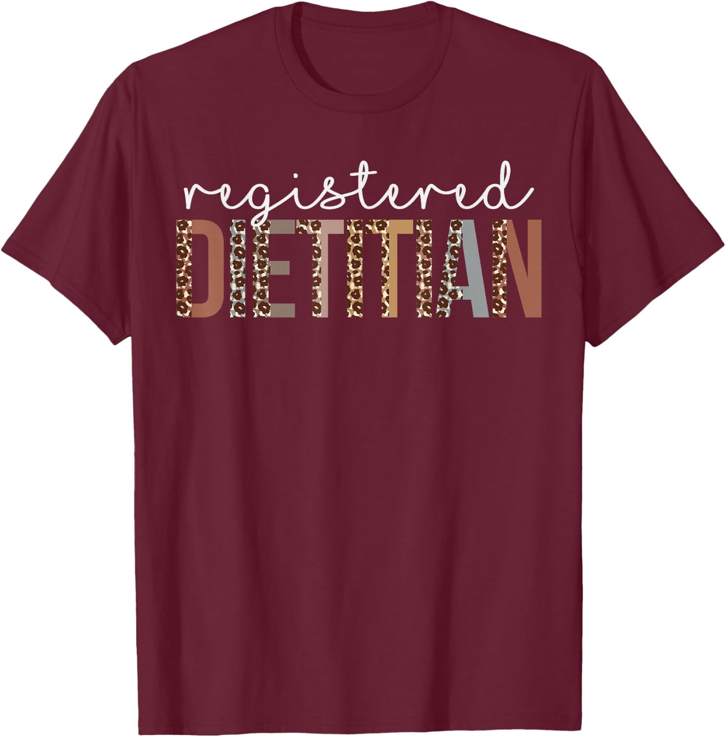 Leopard Registered Dietitian Appreciation healthcare workers T-Shirt - T-Shirt | Maroon