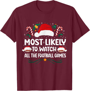 Most Likely To Watch All The Football Games Christmas Family T-Shirt - T-Shirt | Maroon