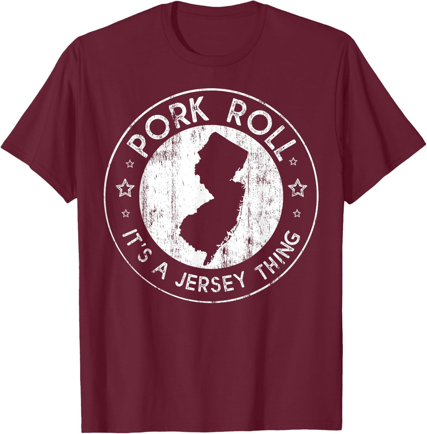 Pork Roll It's a New Jersey Thing NJ New Jersey Garden State T-Shirt - T-Shirt | Maroon