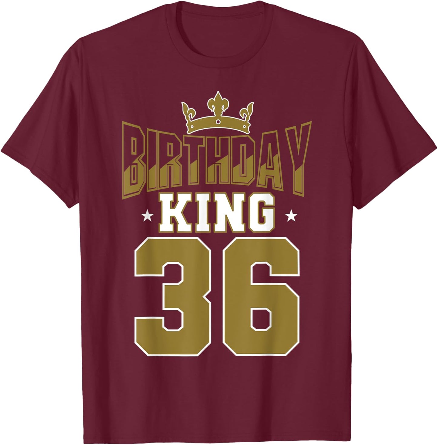 Birthday King 36 Bday Party Celebration 36th Royal Theme T-Shirt - T-Shirt | Maroon