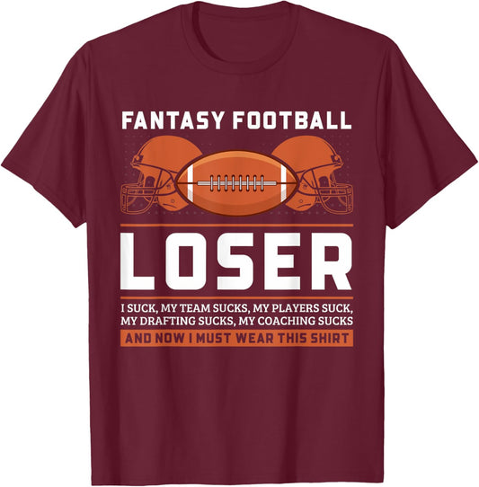 I Suck Fantasy Football Loser Last Place T-Shirt - T-Shirt | Maroon