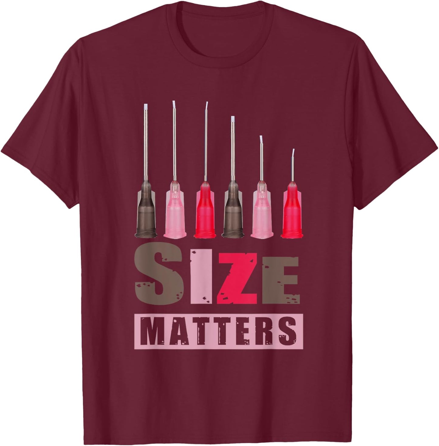 Nurse Size Matter Hypodermic Needle Important Decision T-Shirt - T-Shirt | Maroon