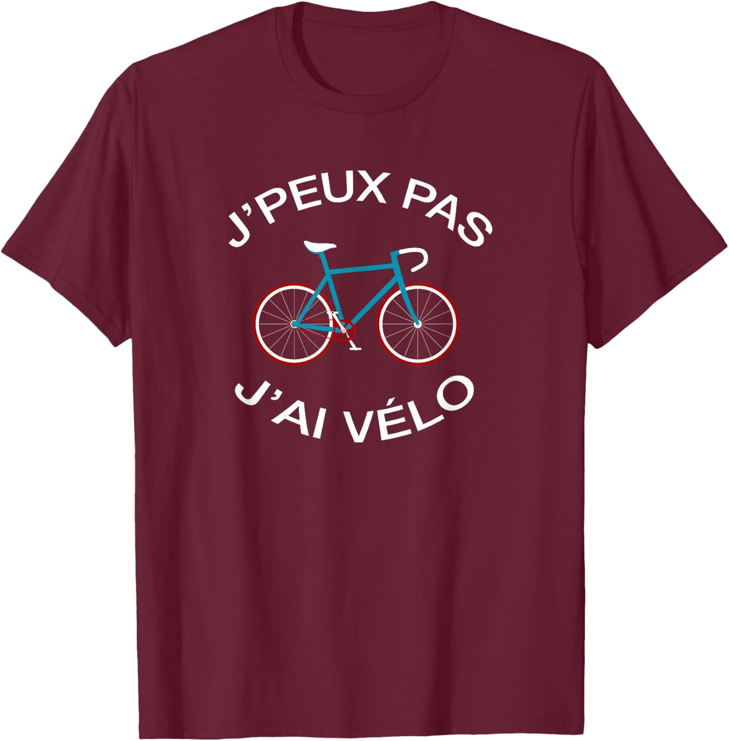 J'Peux Pas J'ai Vélo - Funny Cycling T-Shirt - T-Shirt | Maroon