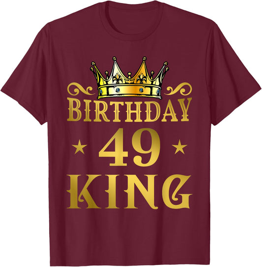 Birthday King 49 Years Man T-Shirt - T-Shirt | Maroon