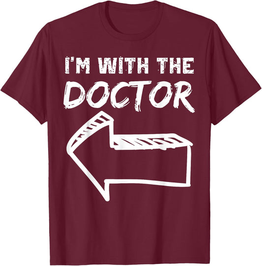 I'm With The Doctor LEFT Arrow Funny Halloween Costume Her T-Shirt - T-Shirt | Maroon