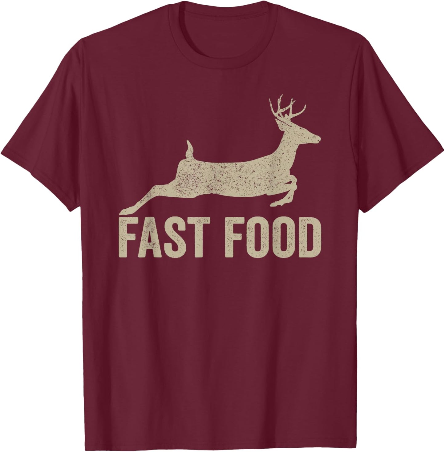 Fast Food Deer Hunter - Funny Hunting T-Shirt - T-Shirt | Maroon