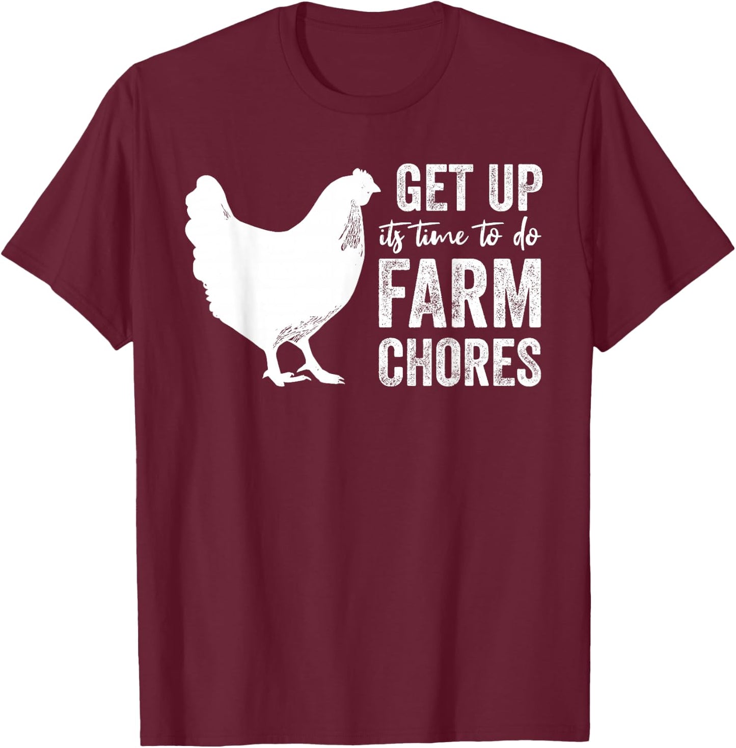 get up its time to do farm chores Funny Chicken mom T-Shirt - T-Shirt | Maroon