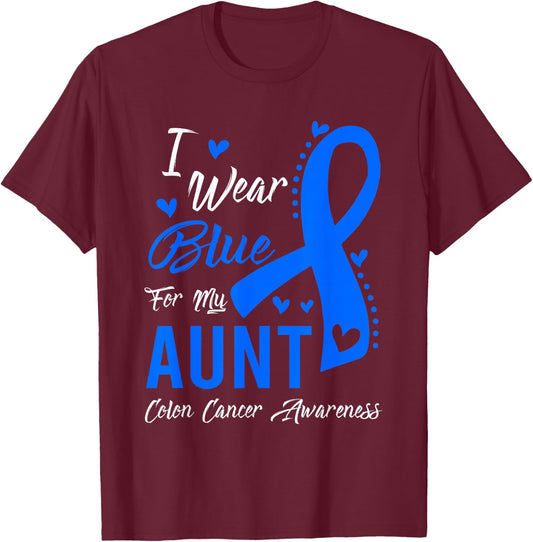 I Wear Blue For My Aunt Colon Cancer Awareness T-Shirt - T-Shirt | Maroon