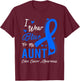 I Wear Blue For My Aunt Colon Cancer Awareness T-Shirt - T-Shirt | Maroon