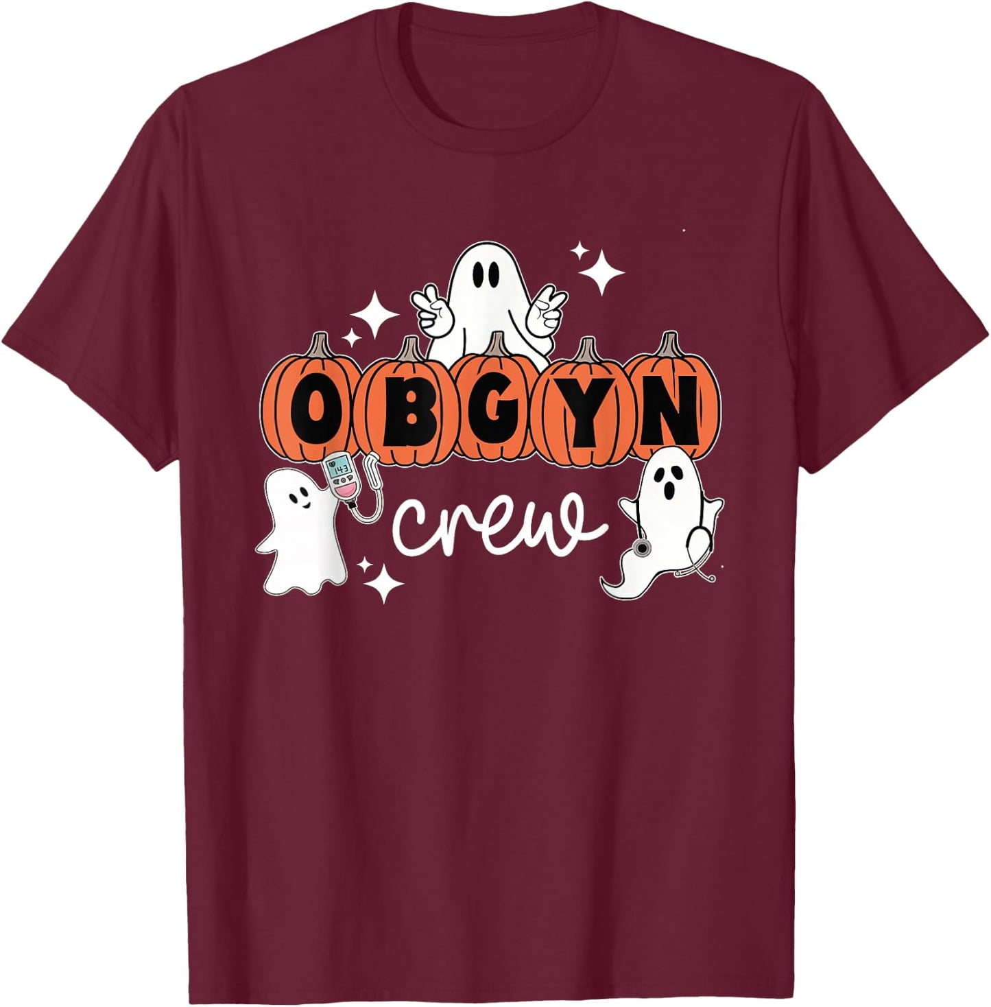 Halloween OBGYN Crew Ghost Obstetrics Nurse Squad Pumpkin T-Shirt - T-Shirt | Maroon