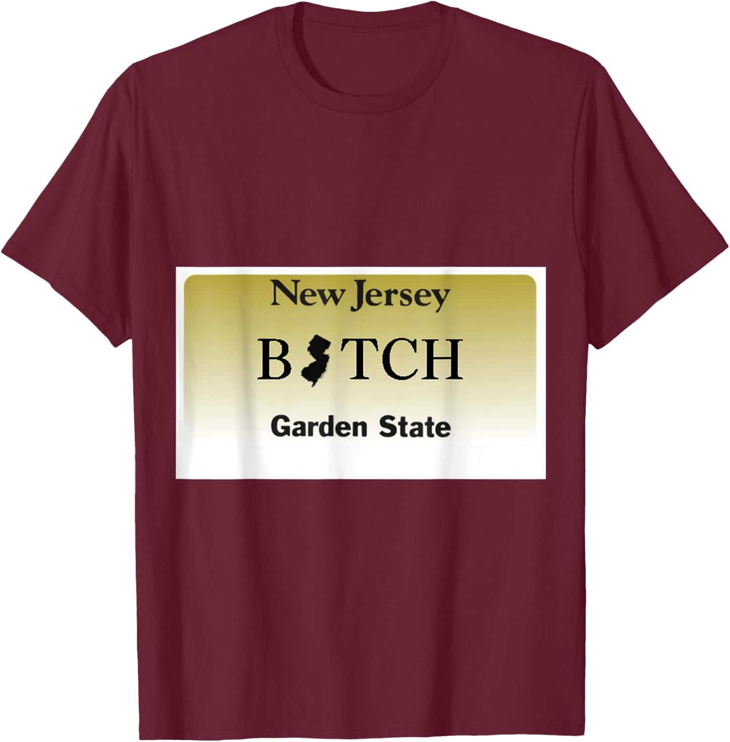 Jersey Girl New Jersey B TCH License Plate T-Shirt - T-Shirt | Maroon