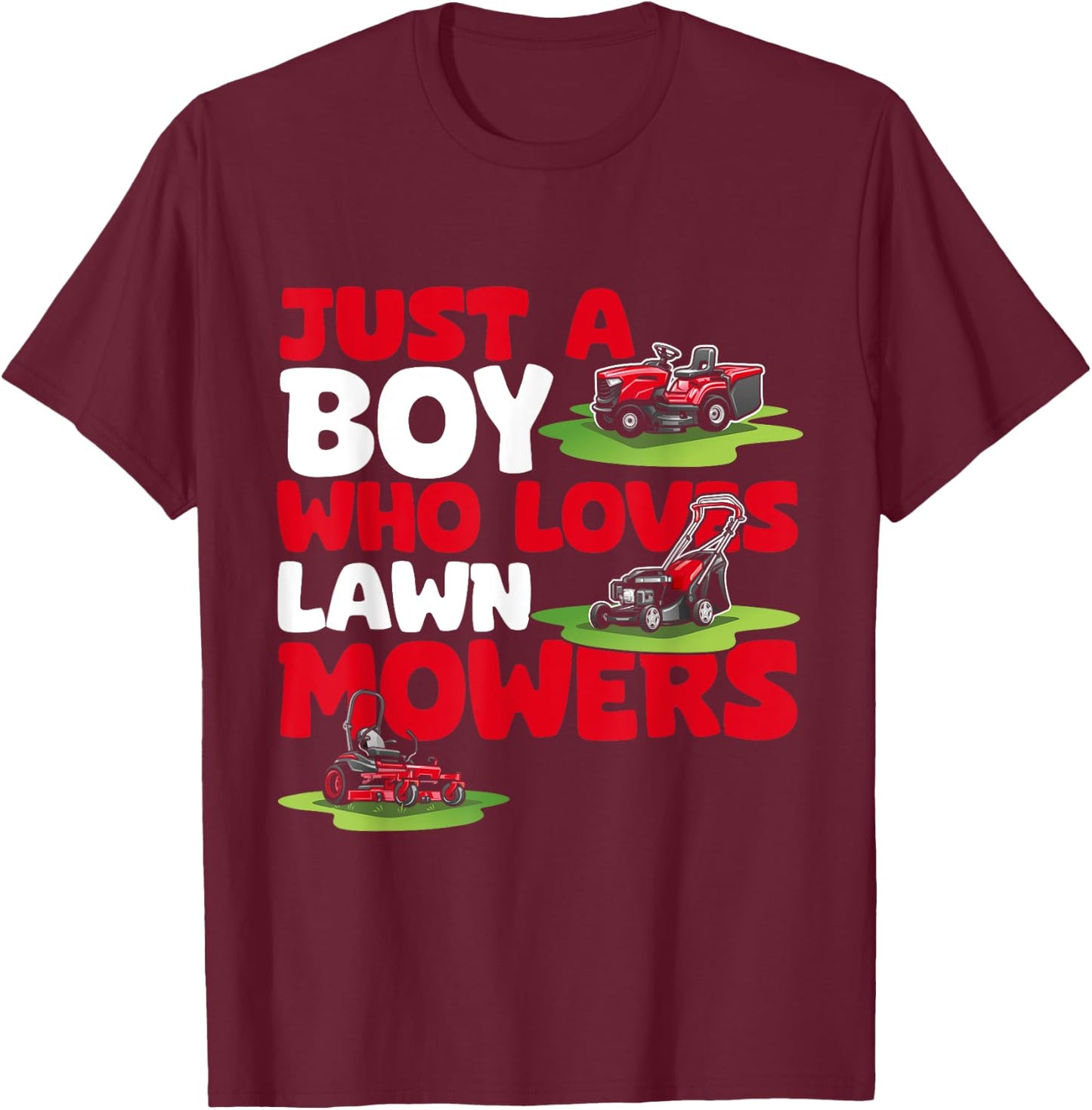 Just a Boy Who Loves Lawn Mowers Lawn Mowing Lover for Kids T-Shirt - T-Shirt | Maroon