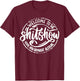 Welcome to the Shit Show Hope You Brought Alcohol T-Shirt - T-Shirt | Maroon