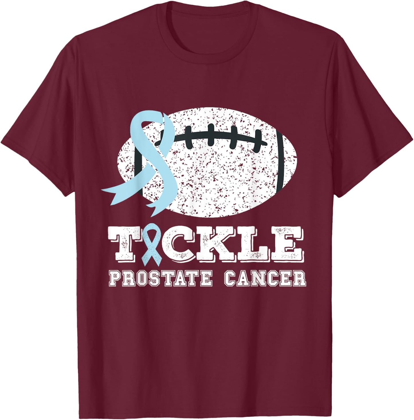 Prostate Cancer Rugby Players Quote Tackle Prostate Cancer T-Shirt - T-Shirt | Maroon