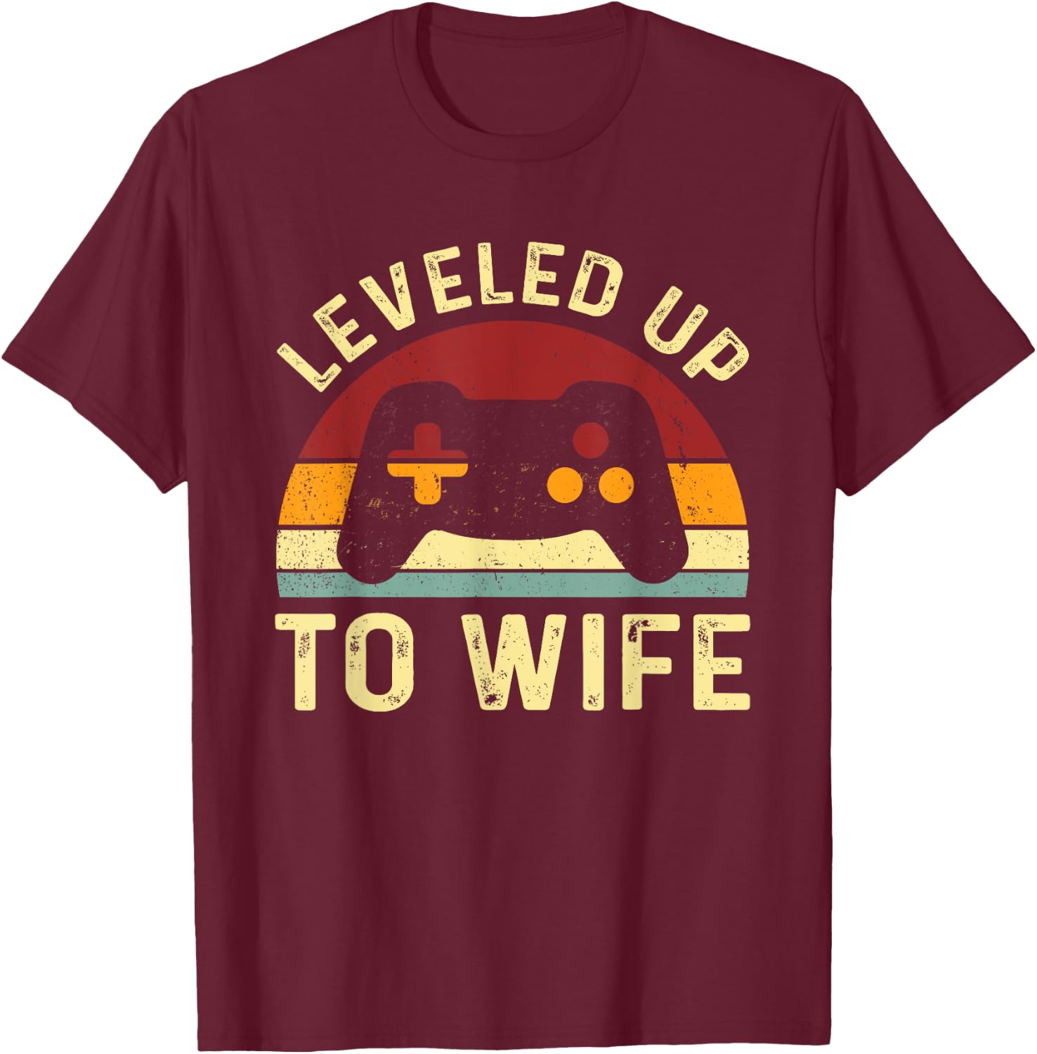 Leveled up To Wife - Newlywed Bride - Just Married Couple T-Shirt - T-Shirt | Maroon