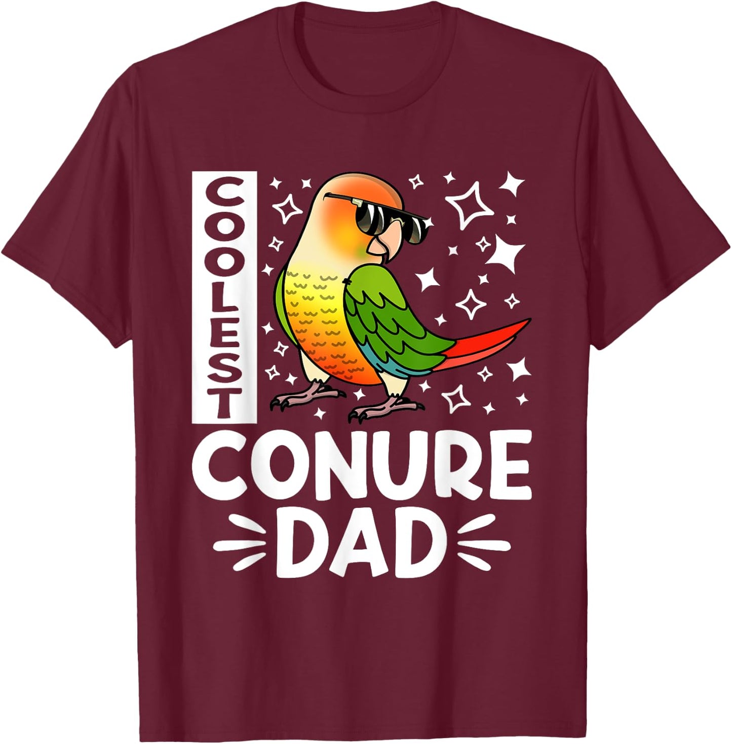 Coolest Conure Parrot Dad I Green Cheek Pineapple Conure T-Shirt - T-Shirt | Maroon