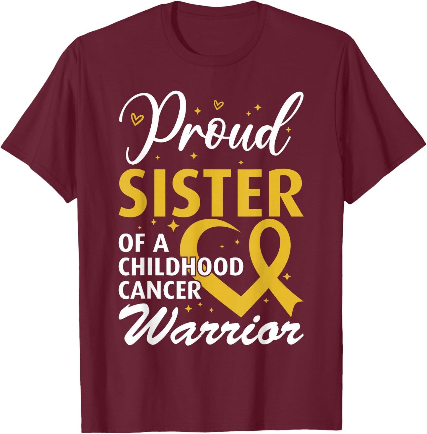 Proud Sister of a Childhood Cancer Warrior T-Shirt - T-Shirt | Maroon