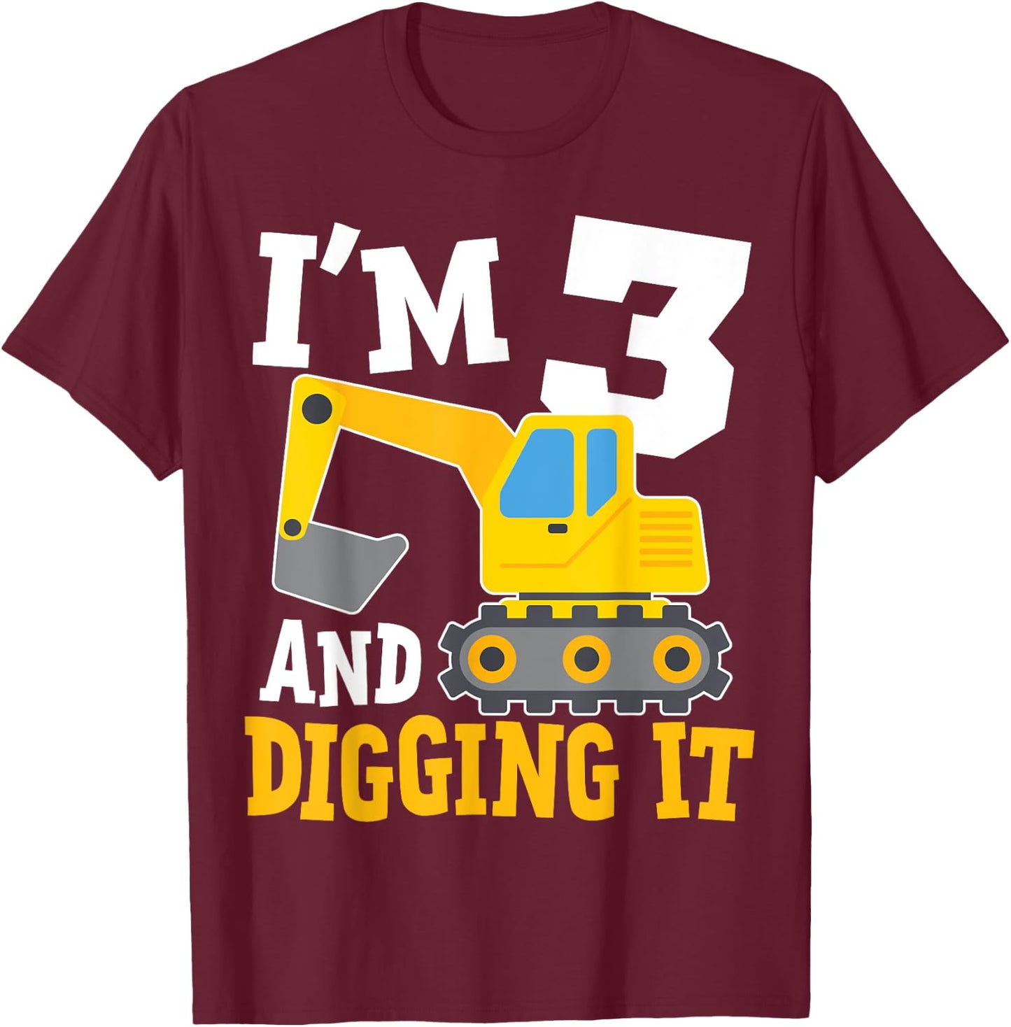 I'm Three 3rd Years Old Birthday Boy Excavator Construction T-Shirt - T-Shirt | Maroon