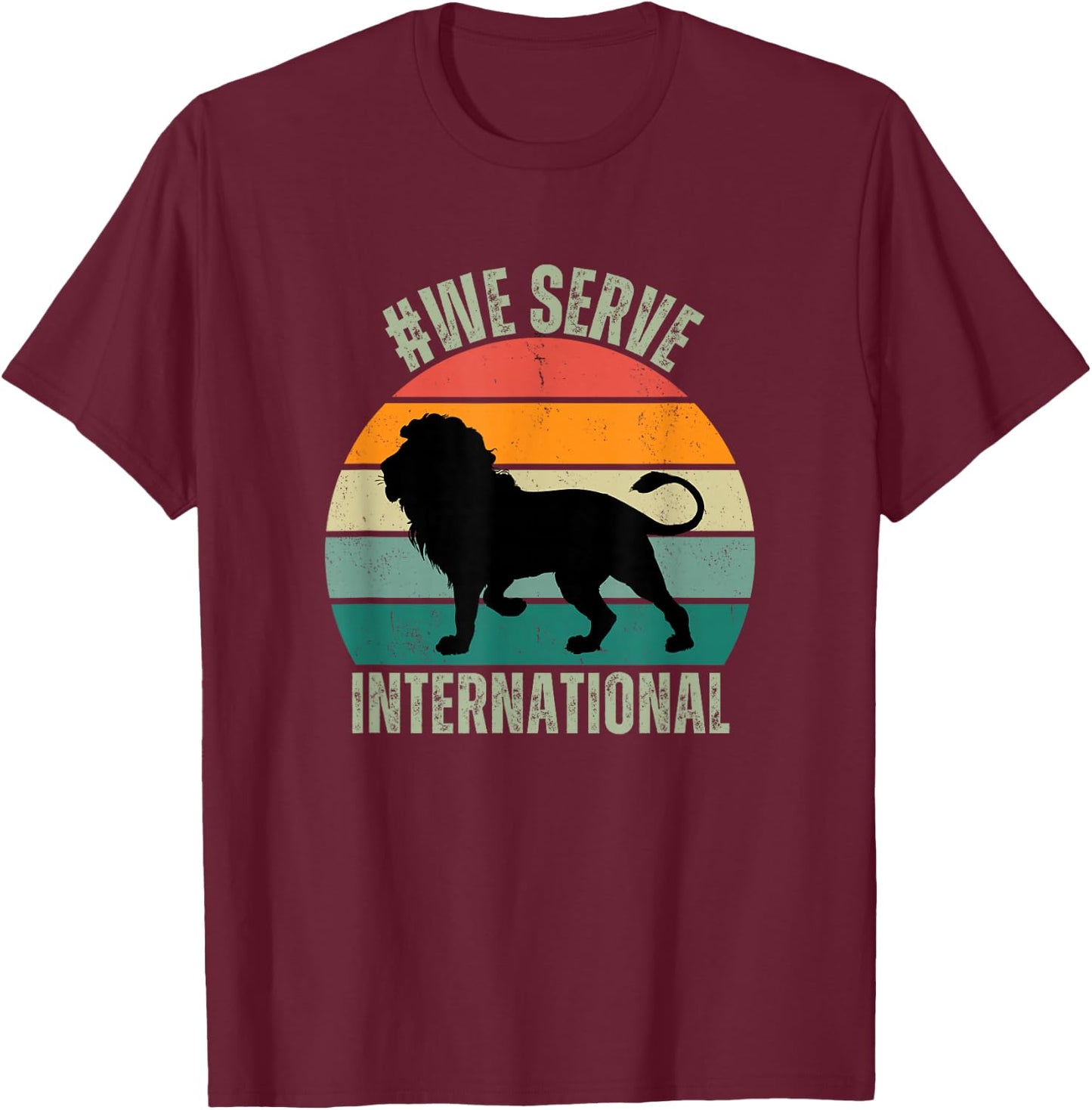 We Serve Lion Apparel For International Lions Clubs Member T-Shirt - T-Shirt | Maroon