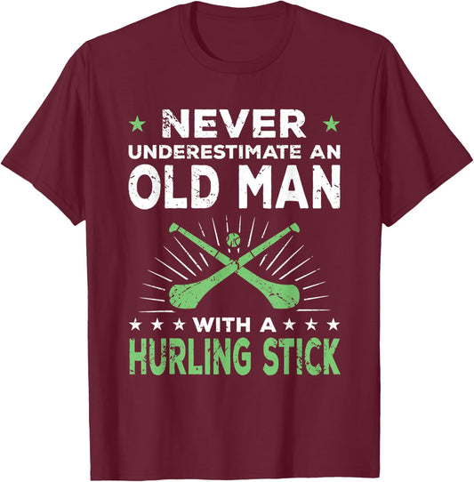 Hurling Player Funny Saying Old Man T-Shirt - T-Shirt | Maroon