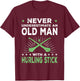 Hurling Player Funny Saying Old Man T-Shirt - T-Shirt | Maroon