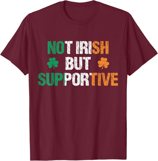Not Irish But Supportive Funny Apparel Vintage Ireland Irish T-Shirt - T-Shirt | Maroon