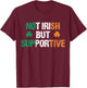 Not Irish But Supportive Funny Apparel Vintage Ireland Irish T-Shirt - T-Shirt | Maroon