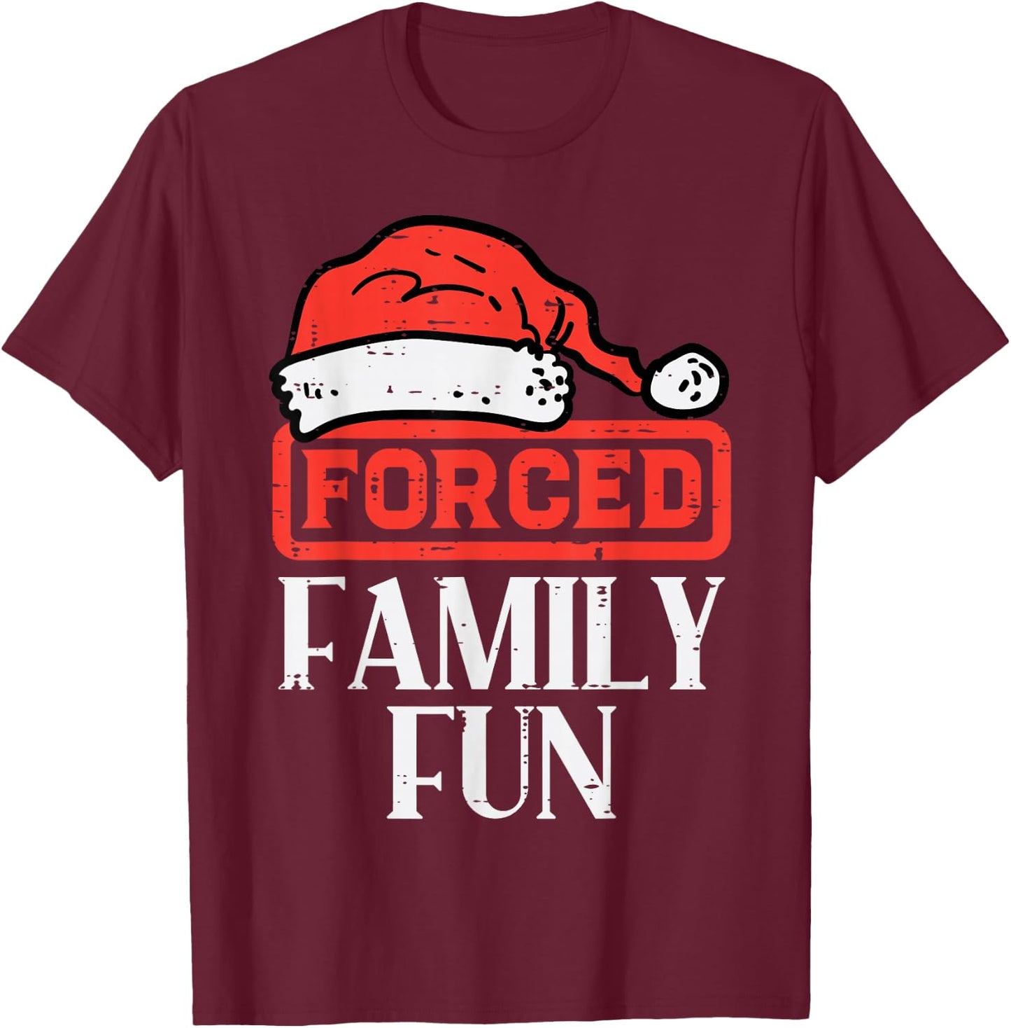 Christmas Forced Family Fun Funny Xmas Sarcastic Men Women T-Shirt - T-Shirt | Maroon