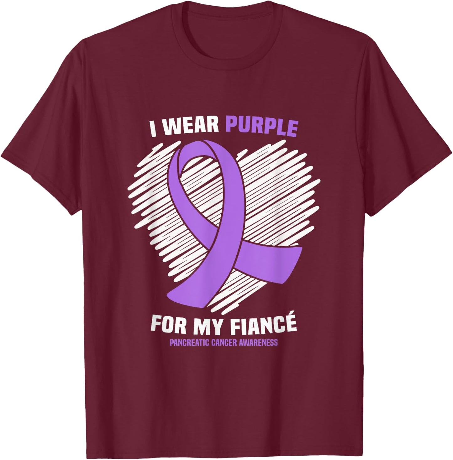 I Wear Purple For My Fiance Pancreatic Cancer Awareness T-Shirt - T-Shirt | Maroon