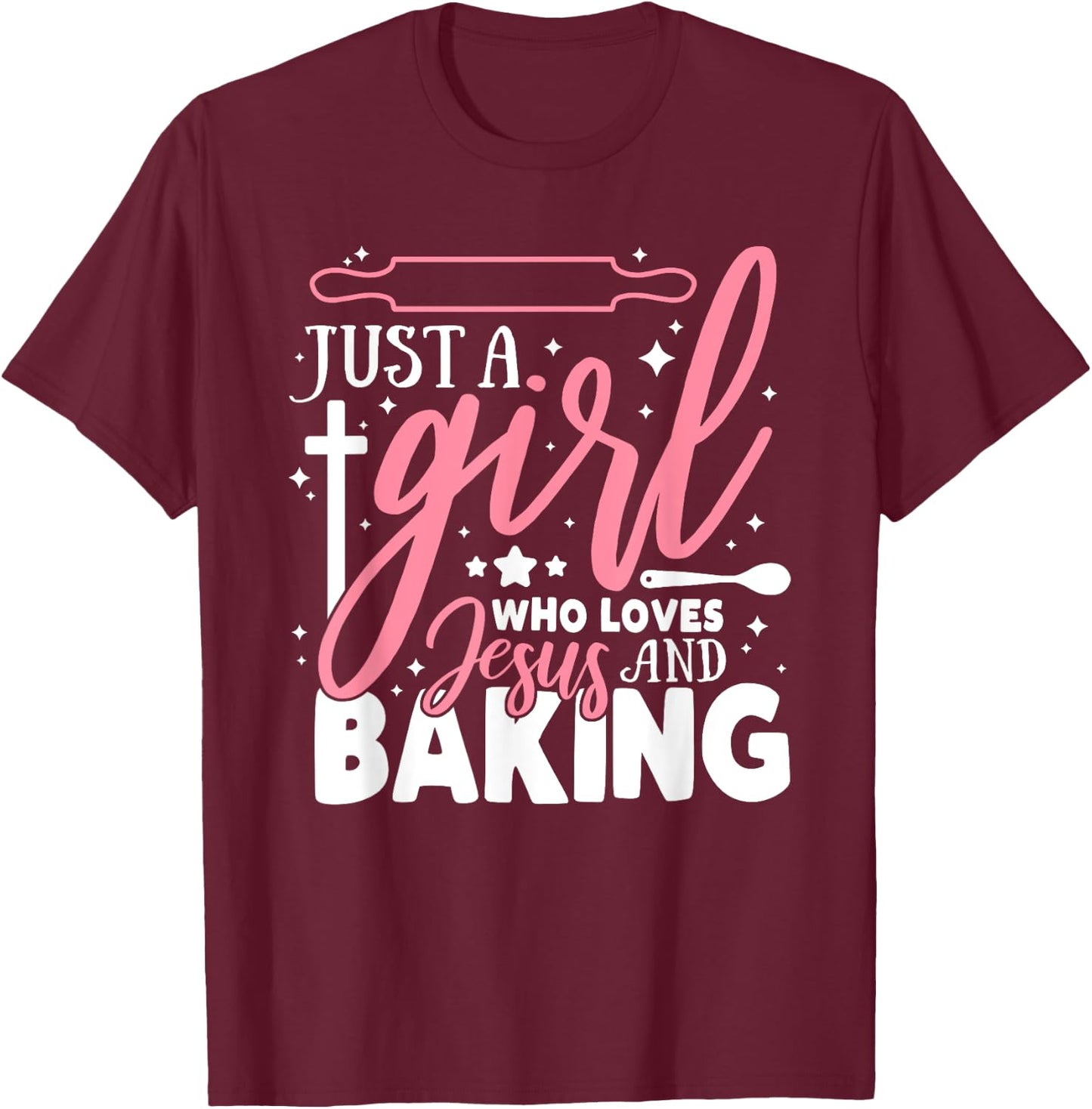 Just a Girl loves Baking for Christian T-Shirt - T-Shirt | Maroon