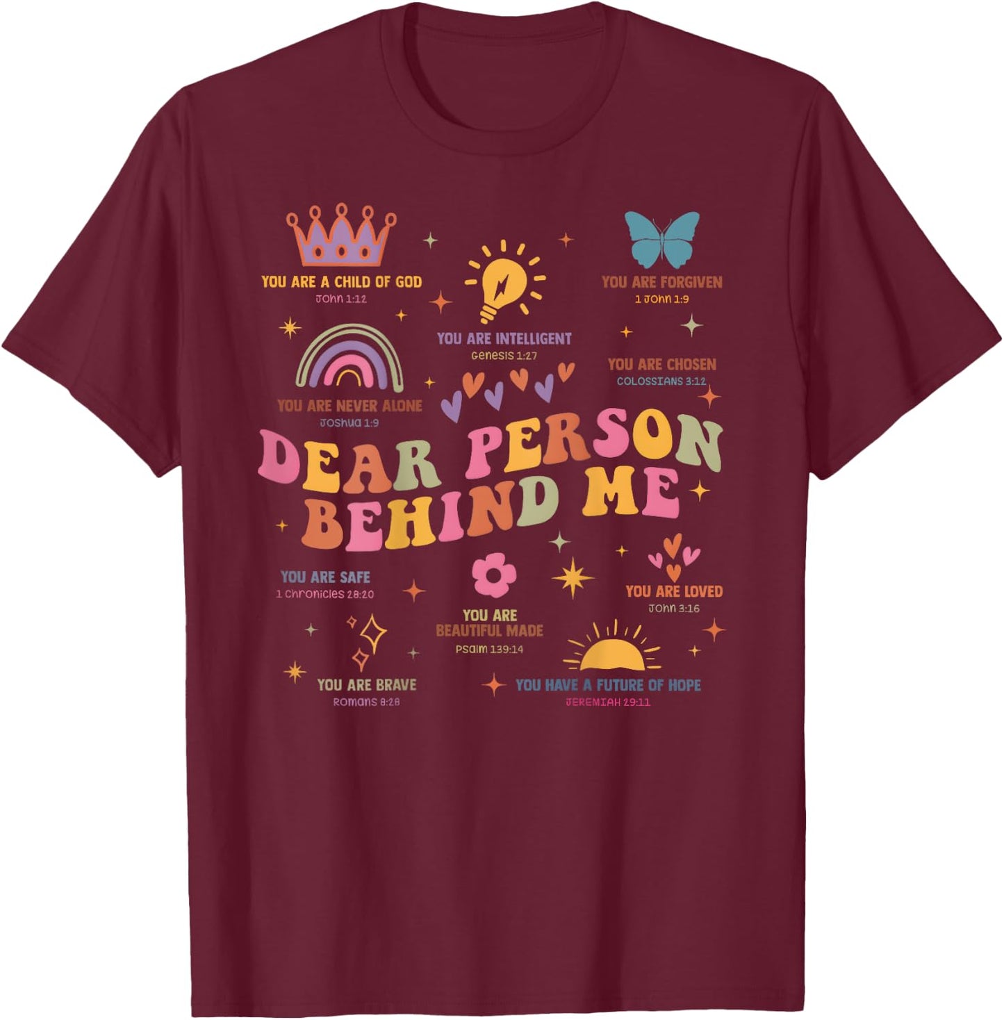 Dear Person Behind Me Mental Health Christian Child Of God T-Shirt - T-Shirt | Maroon