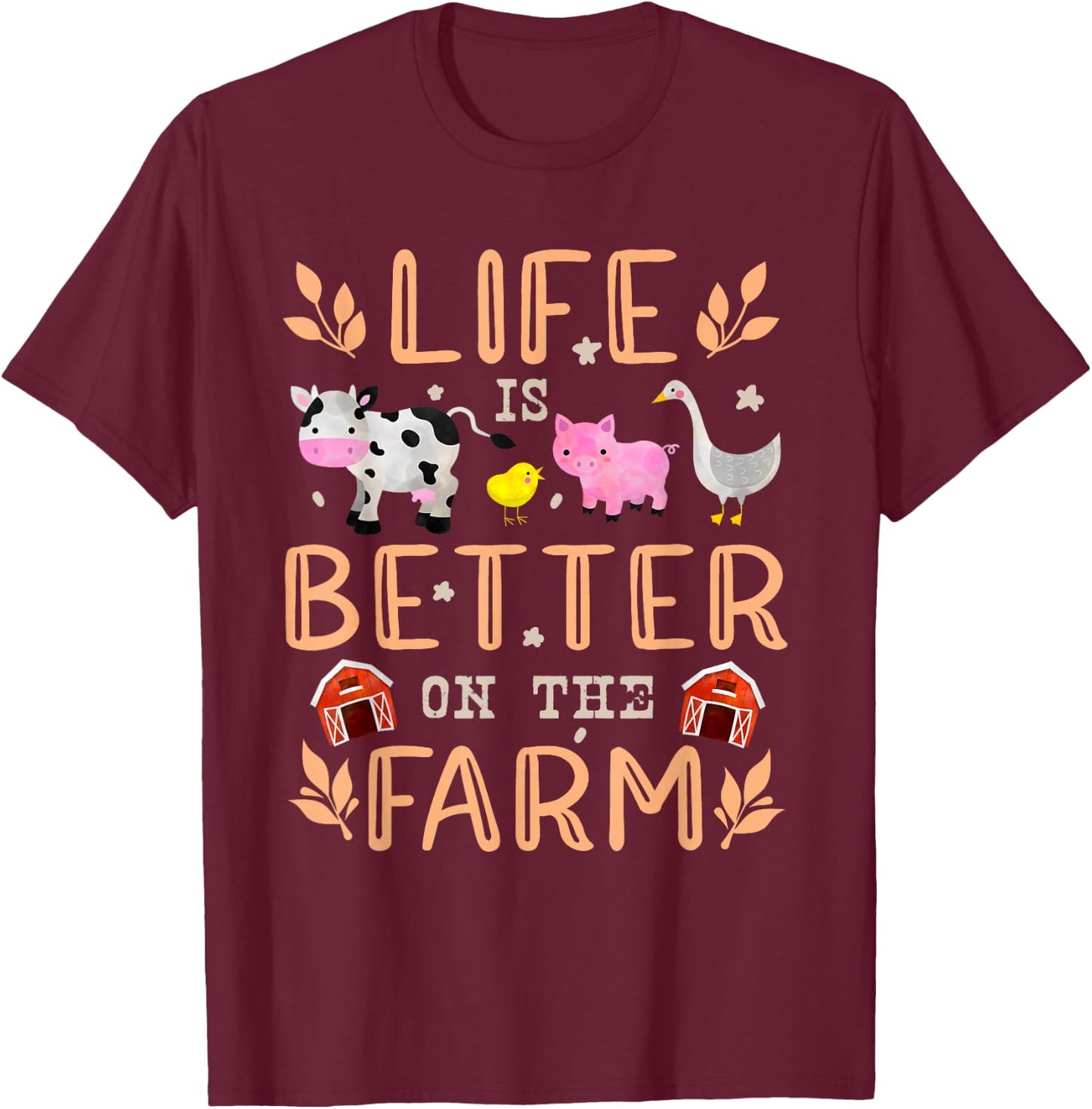 Life Is Better On The Farm Cute Animals Farmer Farming Girl T-Shirt - T-Shirt | Maroon