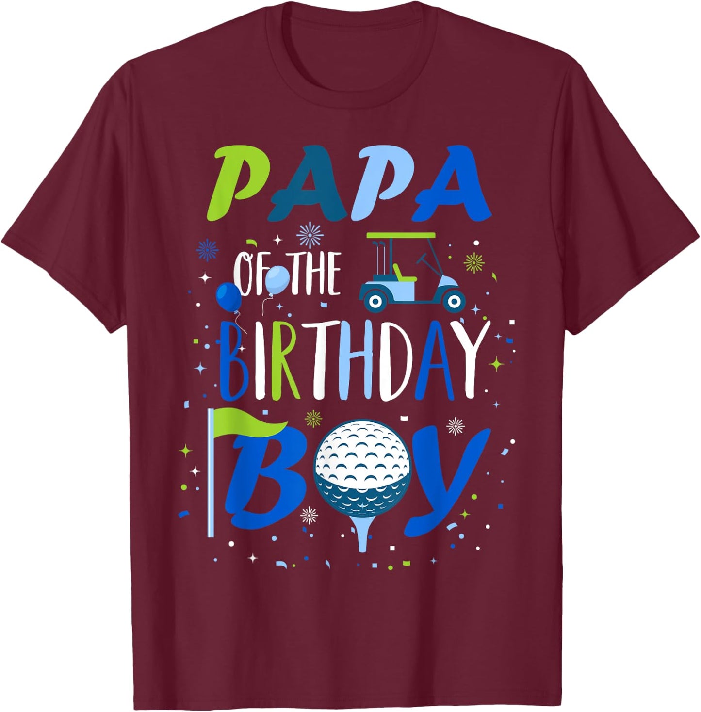 Papa of The Birthday Boy Hole in One Golf Sport Matching T-Shirt - T-Shirt | Maroon