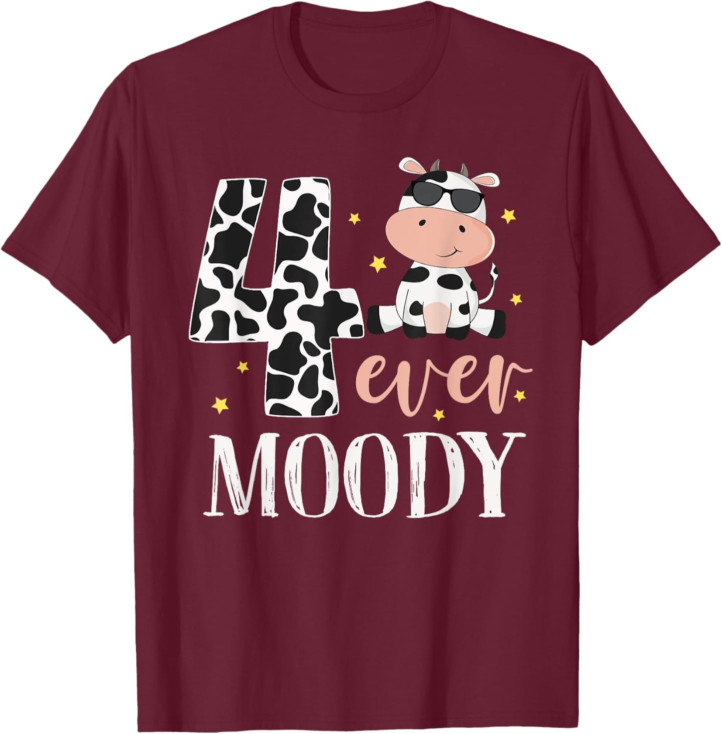 4 Ever Moody Birthday Outfit 4th Birthday Party Cow Farm T-Shirt - T-Shirt | Maroon